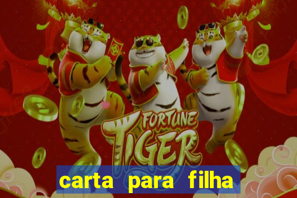 carta para filha que esta no retiro